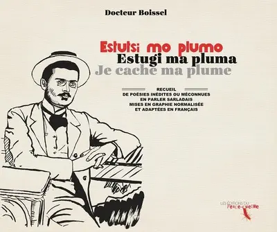 Estugi ma pluma. Estutsi mo plumo. Je cache ma plume : recueil de poésies en parlais sarladais mises en graphie normalisée et adaptées en français