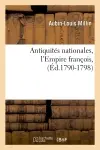 Antiquités nationales, l'Empire françois,(Ed.1790-1798)