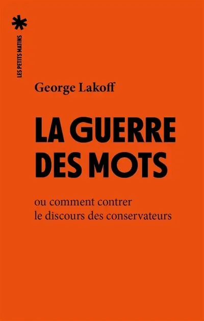 La guerre des mots ou Comment contrer le discours des conservateurs