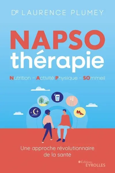 Napso-thérapie : nutrition, activité physique, sommeil : une approche révolutionnaire de la santé