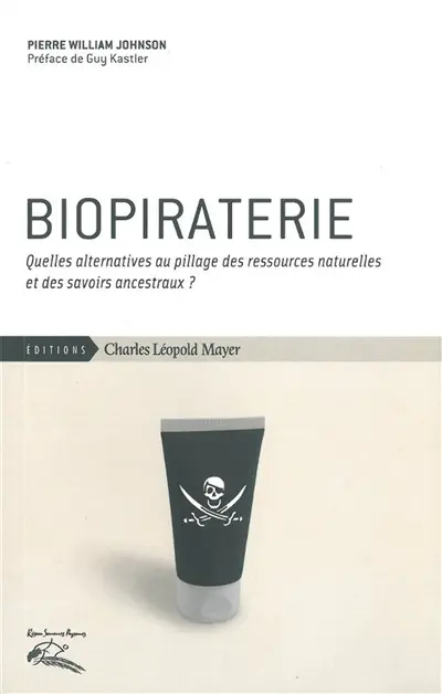Biopiraterie : quelles alternatives au pillage des ressources naturelles et des savoirs ancestraux ?