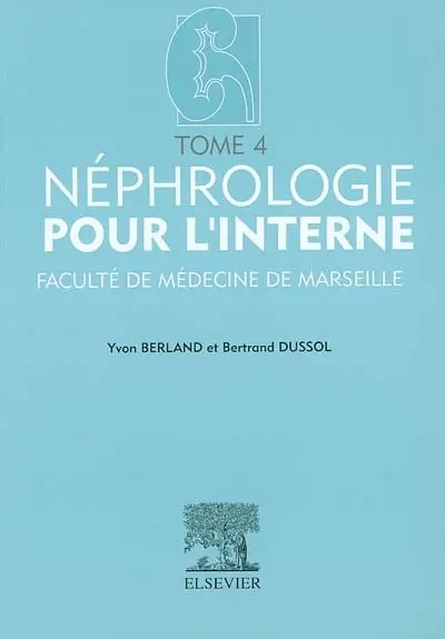 Néphrologie pour l'interne : Faculté de médecine de Marseille. Vol. 4