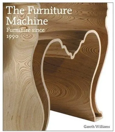 The Furniture Machine Furniture since 1990 : Furniture Design Since 1990