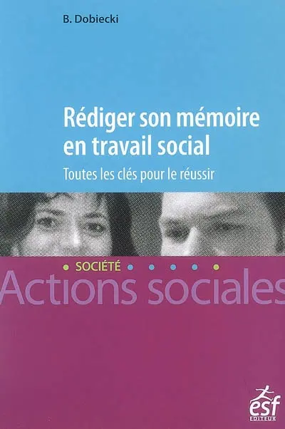 Rédiger son mémoire en travail social : toutes les clés pour le réussir