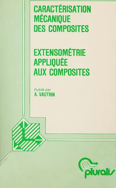 Caractérisation mécanique des composites, extensométrie appliquée aux composites : comptes rendus