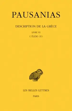 Description de la Grèce. Vol. 6. Livre VI, l'Elide. Vol. 2