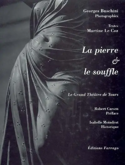 La pierre et le souffle : regard sur un théâtre à l'italienne, le Grand théâtre de Tours
