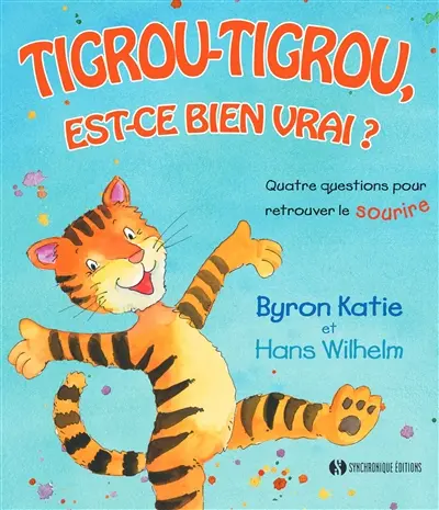 Tigrou-Tigrou, est-ce bien vrai ? : quatre questions pour retrouver le sourire
