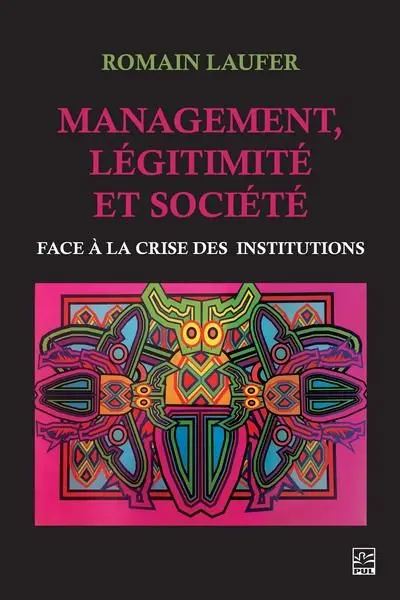 Management, légitimité et société : Face à la crise des institutions