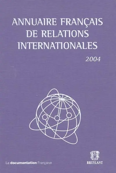 Annuaire français de relations internationales. Vol. 5. 2004