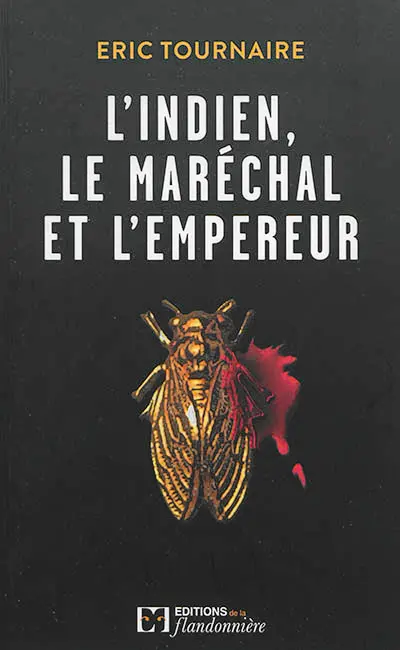 L'Indien, le maréchal et l'empereur