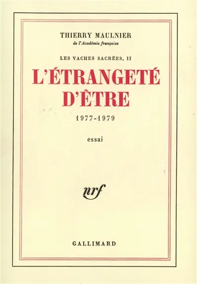 Les Vaches sacrées. Vol. 2. L'Etrangeté d'être : 1977-1979