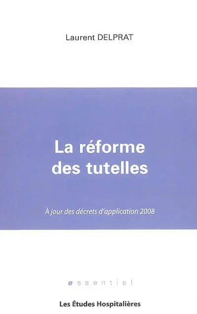 La réforme des tutelles : à jour des décrets d'application 2008