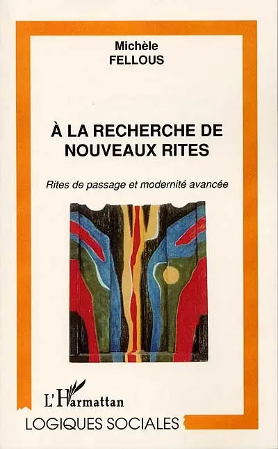 A la recherche de nouveaux rites : rites de passage et modernité avancée