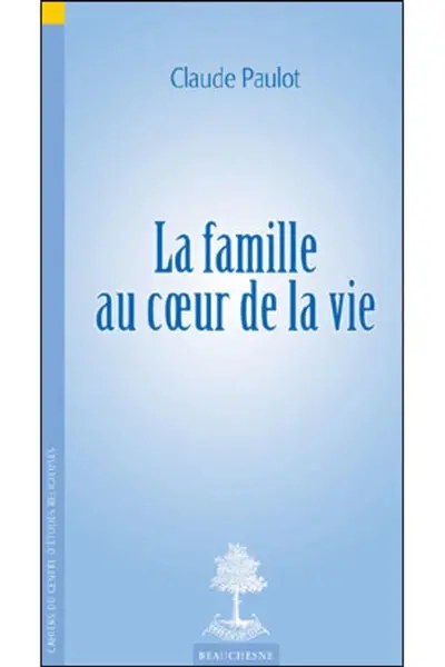 La famille au coeur de la vie