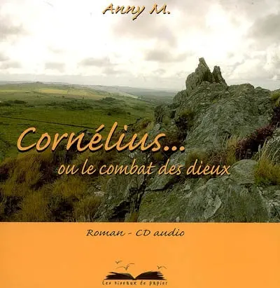 Cornélius... ou Le combat des dieux