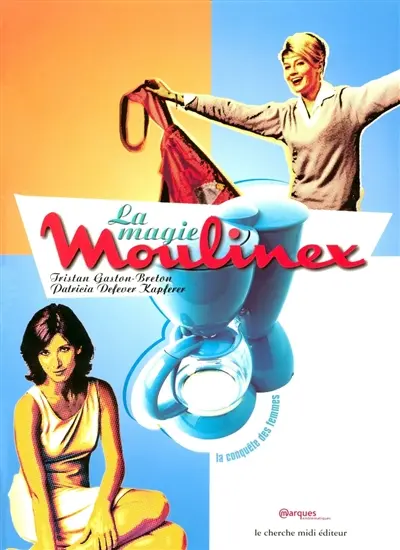 La magie Moulinex : la conquête des femmes
