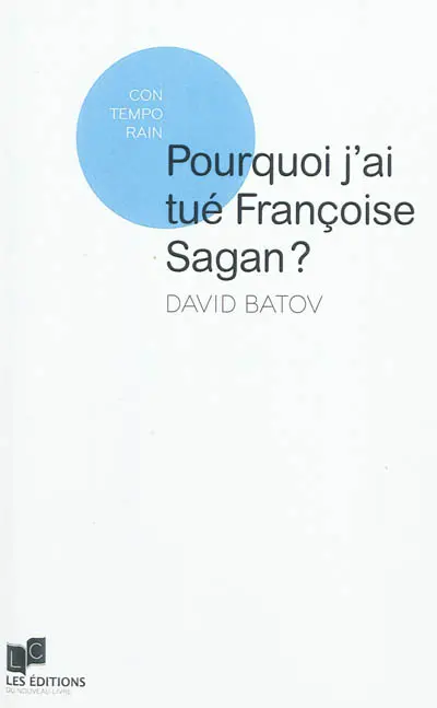 Pourquoi j'ai tué Françoise Sagan ?