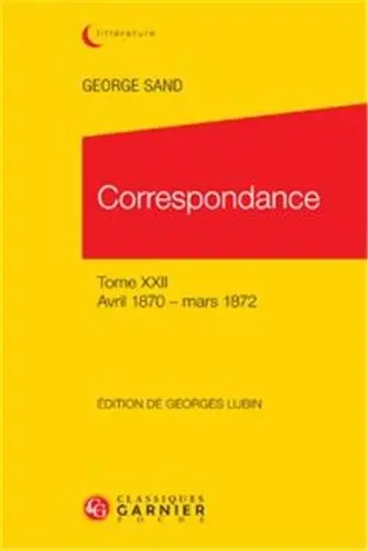Correspondance. Vol. 22. Avril 1870-mars 1872