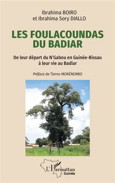Les Foulacoundas du Badiar : de leur départ du N'Gabou en Guinée-Bissau à leur vie au Badiar