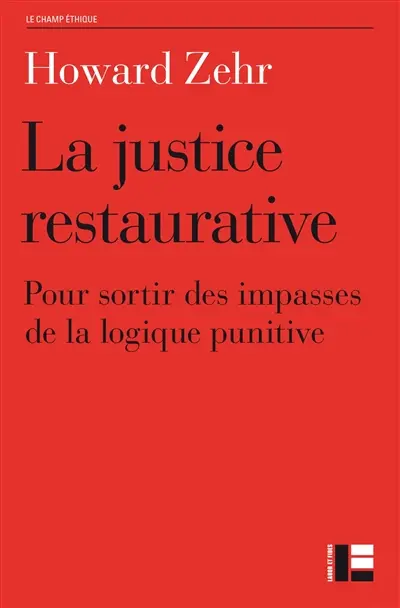 La justice restaurative : pour sortir des impasses de la logique punitive
