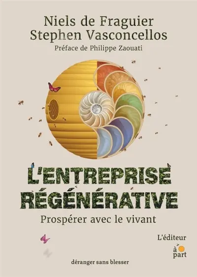 L'entreprise régénérative : prospérer avec le vivant