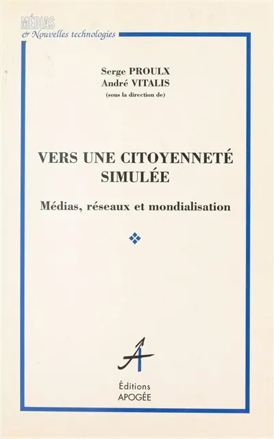Vers une citoyenneté simulée : médias, réseaux et mondialisation
