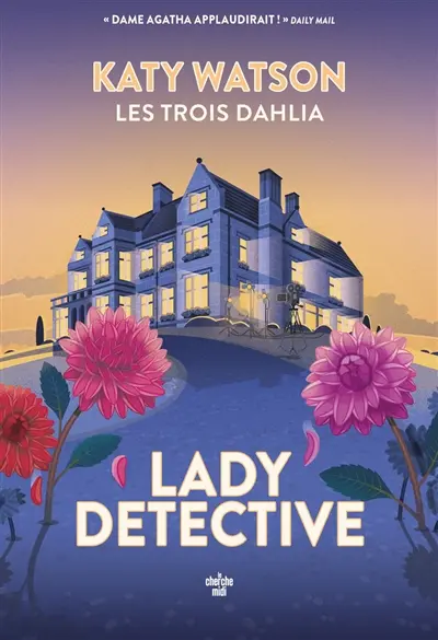 Les trois Dahlia. Vol. 2. Lady detective