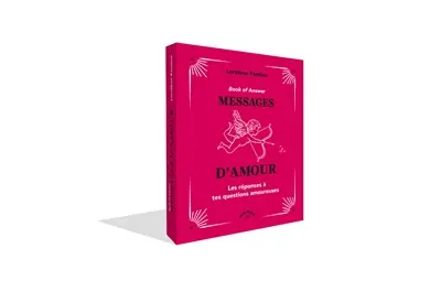 Book of answer : messages d'amour : les réponses à tes questions amoureuses