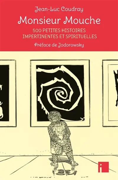 Monsieur Mouche : 500 petites histoires impertinentes et spirituelles