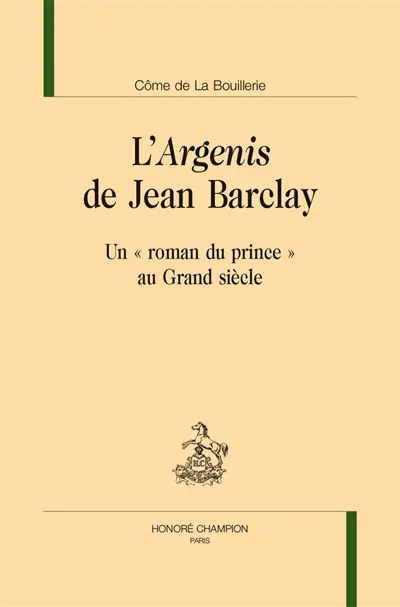 L'Argenis de Jean Barclay : un "roman du prince" au Grand siècle