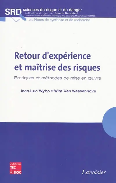Retour d'expérience et maîtrise des risques : pratique et méthode de mise en oeuvre