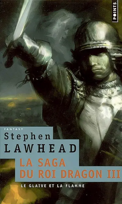 La saga du roi dragon. Vol. 3. Le glaive et la flamme