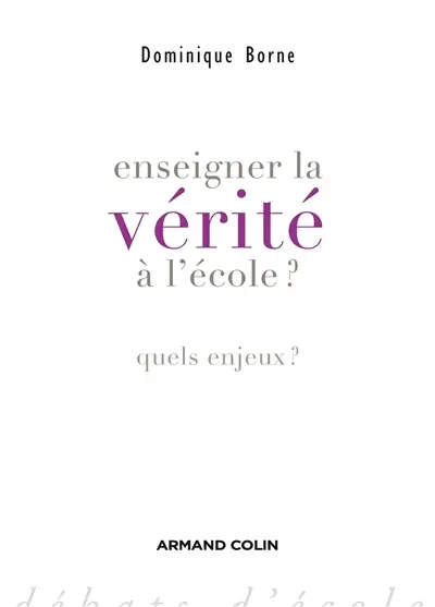 Enseigner la vérité à l'école ? : quels enjeux ?