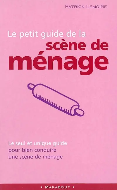 Le petit guide de la scène de ménage