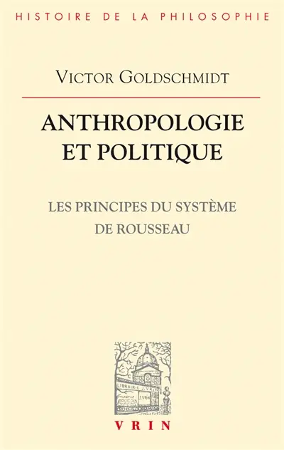 Anthropologie et politique : les principes du système de Rousseau