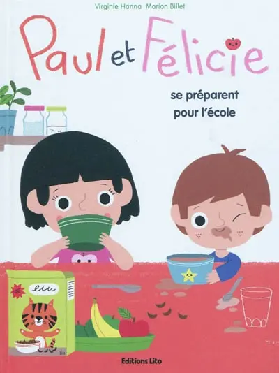 Paul et Félicie. Vol. 1. Paul et Félicie se préparent pour l'école