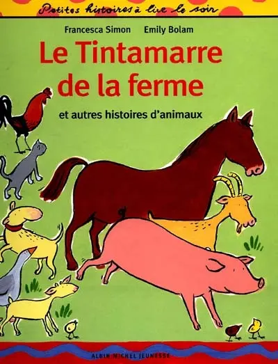 Le tintamarre de la ferme : et autres histoires d'animaux