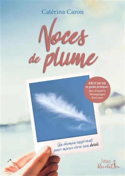 Noces de plume : un chemin inspirant pour mieux vivre son deuil