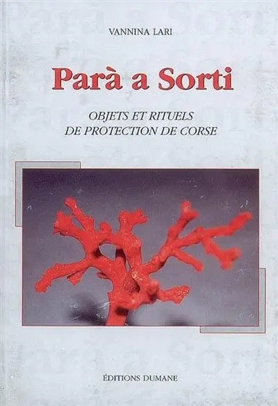 Para a sorti : objets et rituels de protection en Corse