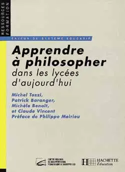 Apprendre à philosopher dans les lycées d'aujourd'hui