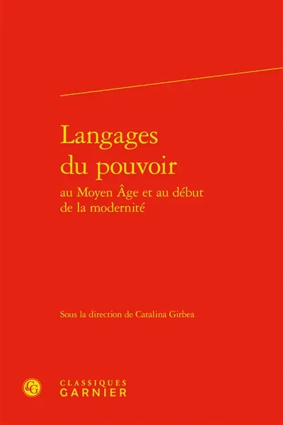 Langages du pouvoir au Moyen Age et au début de la modernité
