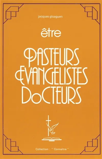 Etre pasteurs, évangélistes, docteurs
