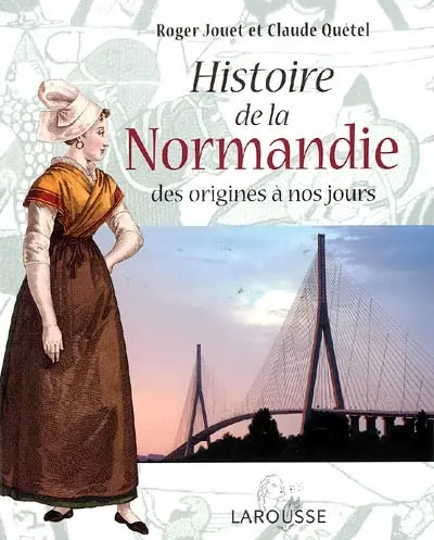 Histoire de la Normandie : des origines à nos jours
