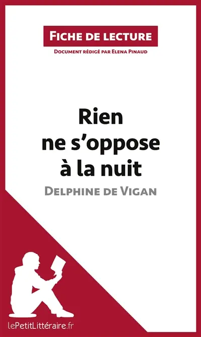 Rien ne s'oppose à la nuit de Delphine de Vigan (Fiche de lecture) : Résumé complet et analyse détaillée de l'oeuvre