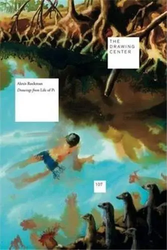 Alexis Rockman : Drawings from Life of Pi