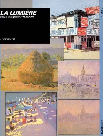 La Lumière : savoir la regarder et la peindre