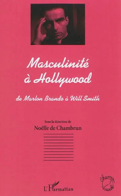 Masculinité à Hollywood : de Marlon Brando à Will Smith