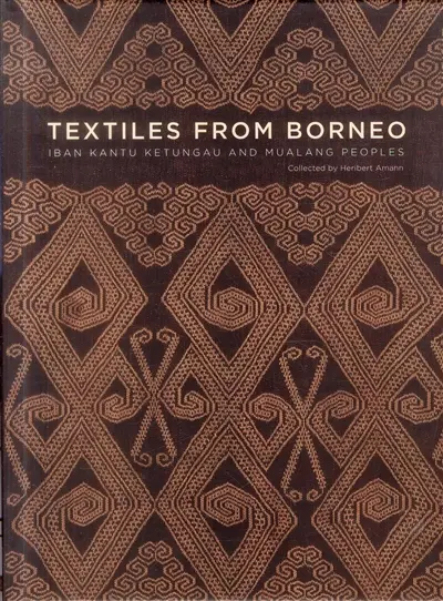Textiles from Borneo : Iban, Ketungau and Mualang people