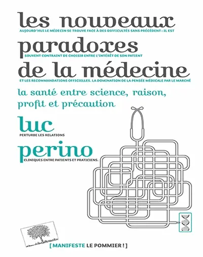 Les nouveaux paradoxes de la médecine : la santé entre science, raison, profit et précaution